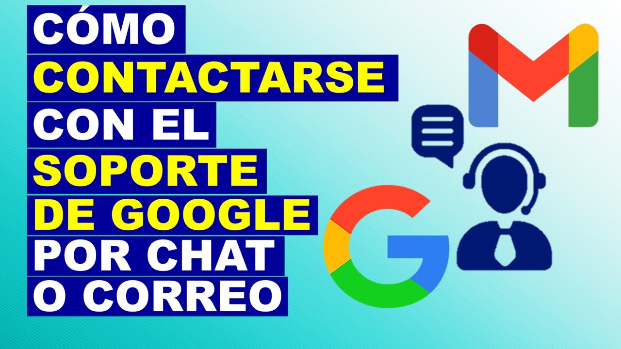 🆘 Soporte de GOOGLE por Chat y Correo &ndash; Atenci&oacute;n R&aacute;pida y F&aacute;cil