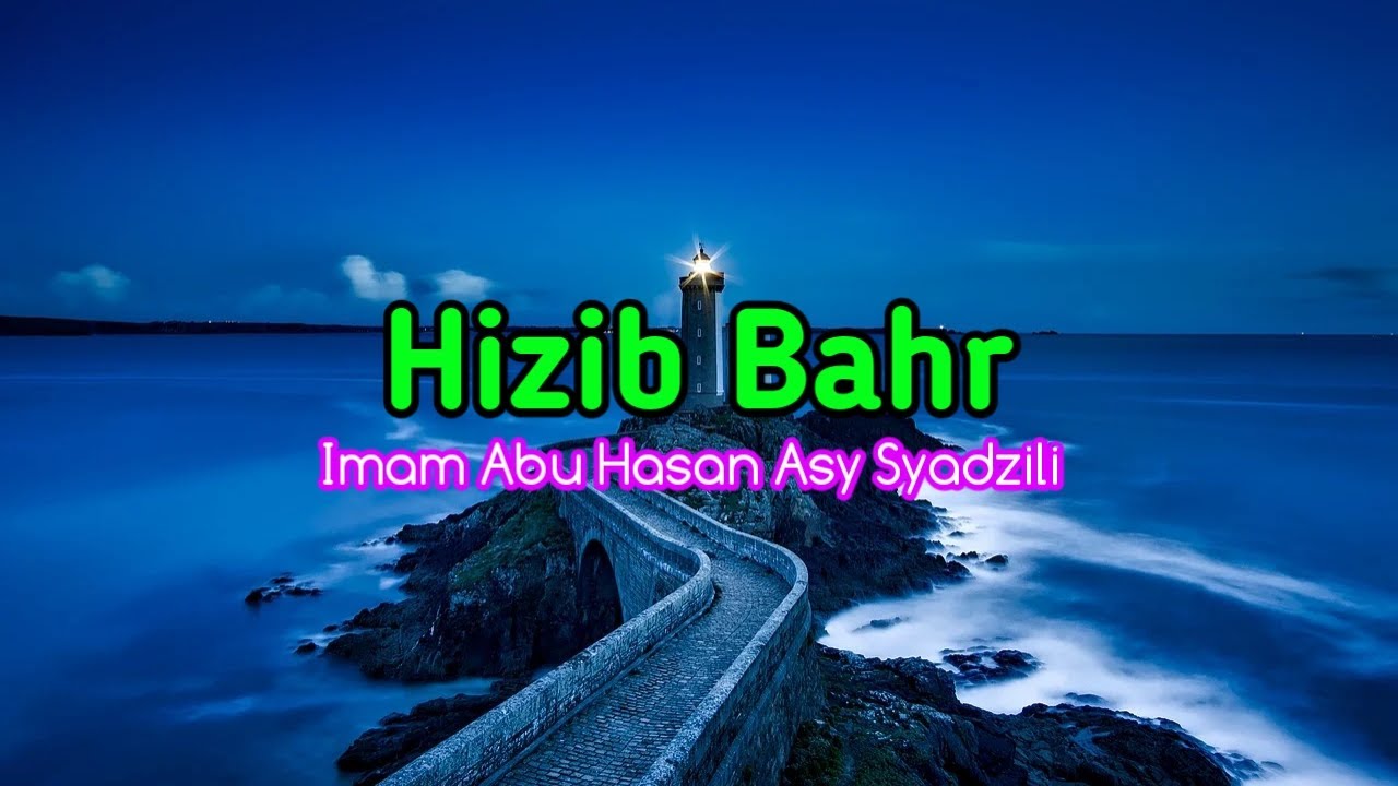 Hizib Bahr Imam Abu Hasan Asy Syadzili Merdu