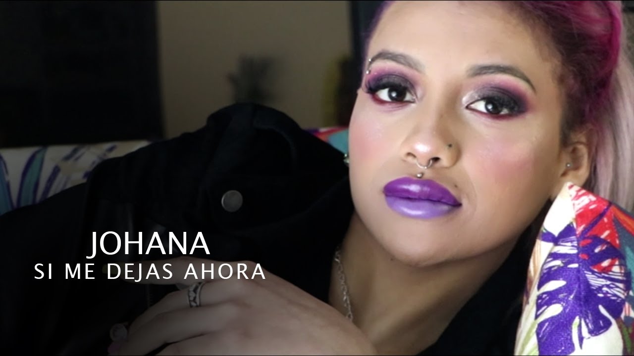 Johana Rodriguez - Si Me Dejas Ahora (Video Oficial)