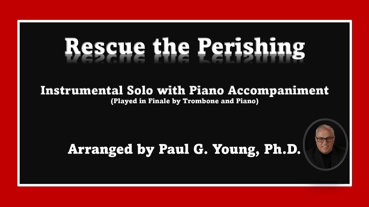 Rescue the Perishing - Instrumental Solo with Piano Accompaniment