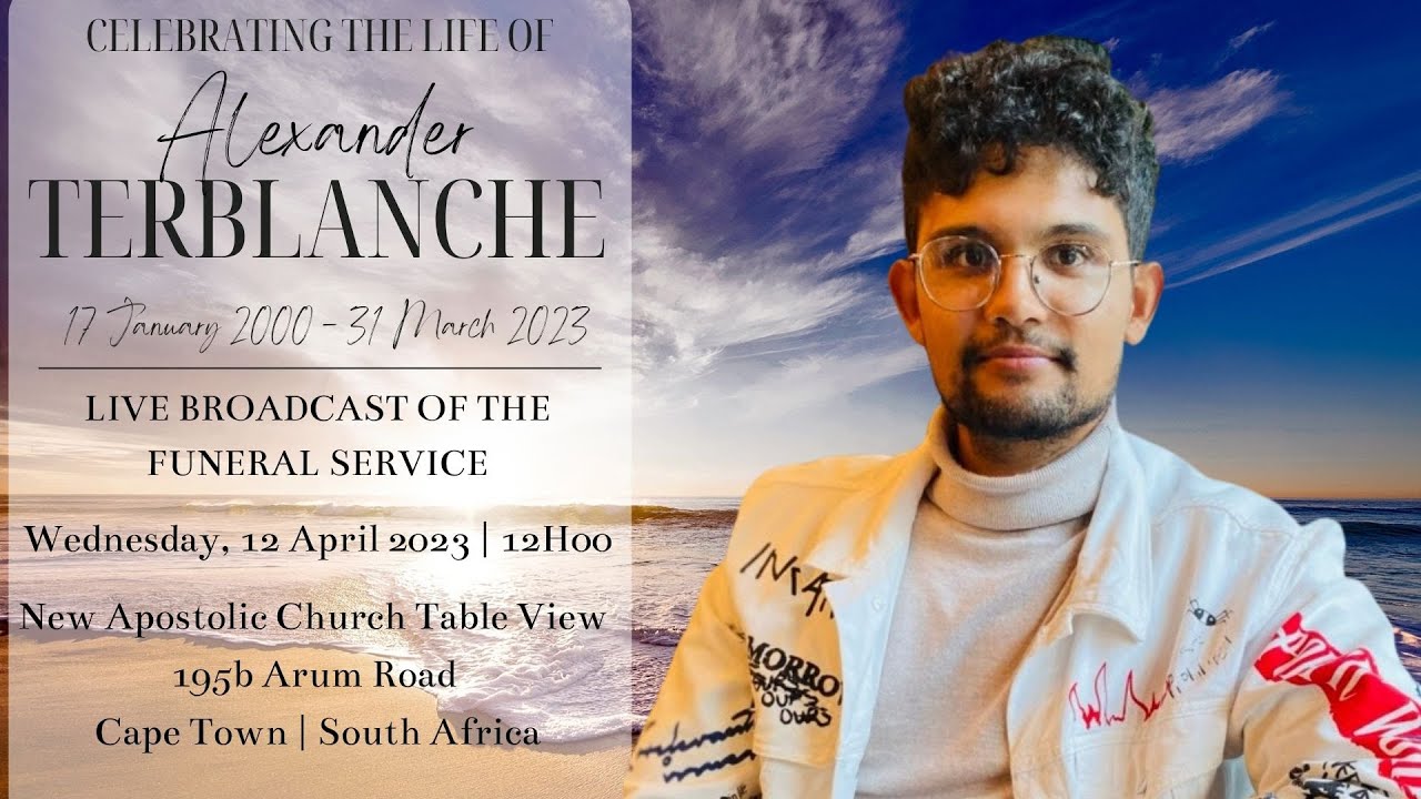 LIVE BROADCAST - FUNERAL SERVICE OF ALEXANDER TERBLANCHE  - WEDNESDAY, 12 APRIL 2023 @ 12H00