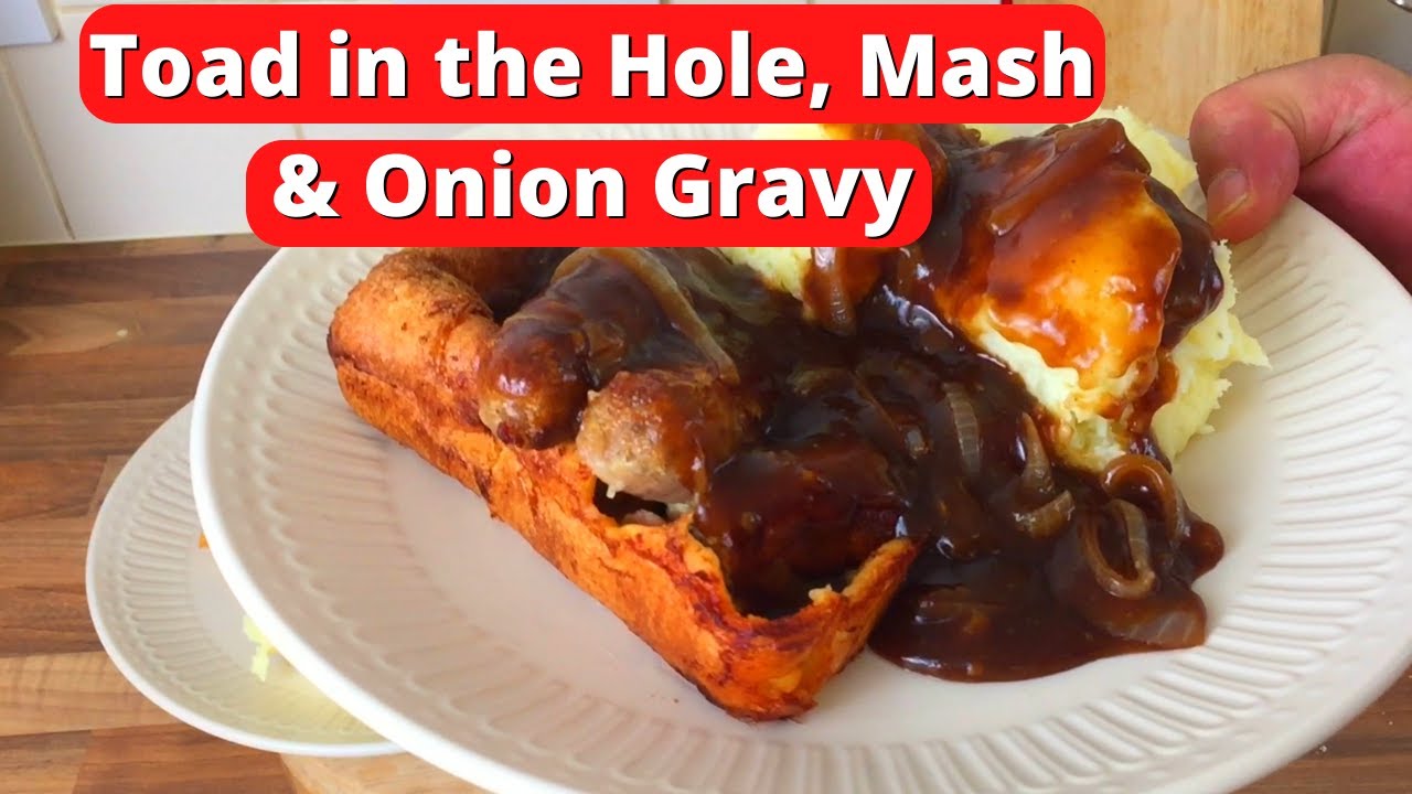 Simple and Delicious Toad in the Hole, Mash & Onion Gravy