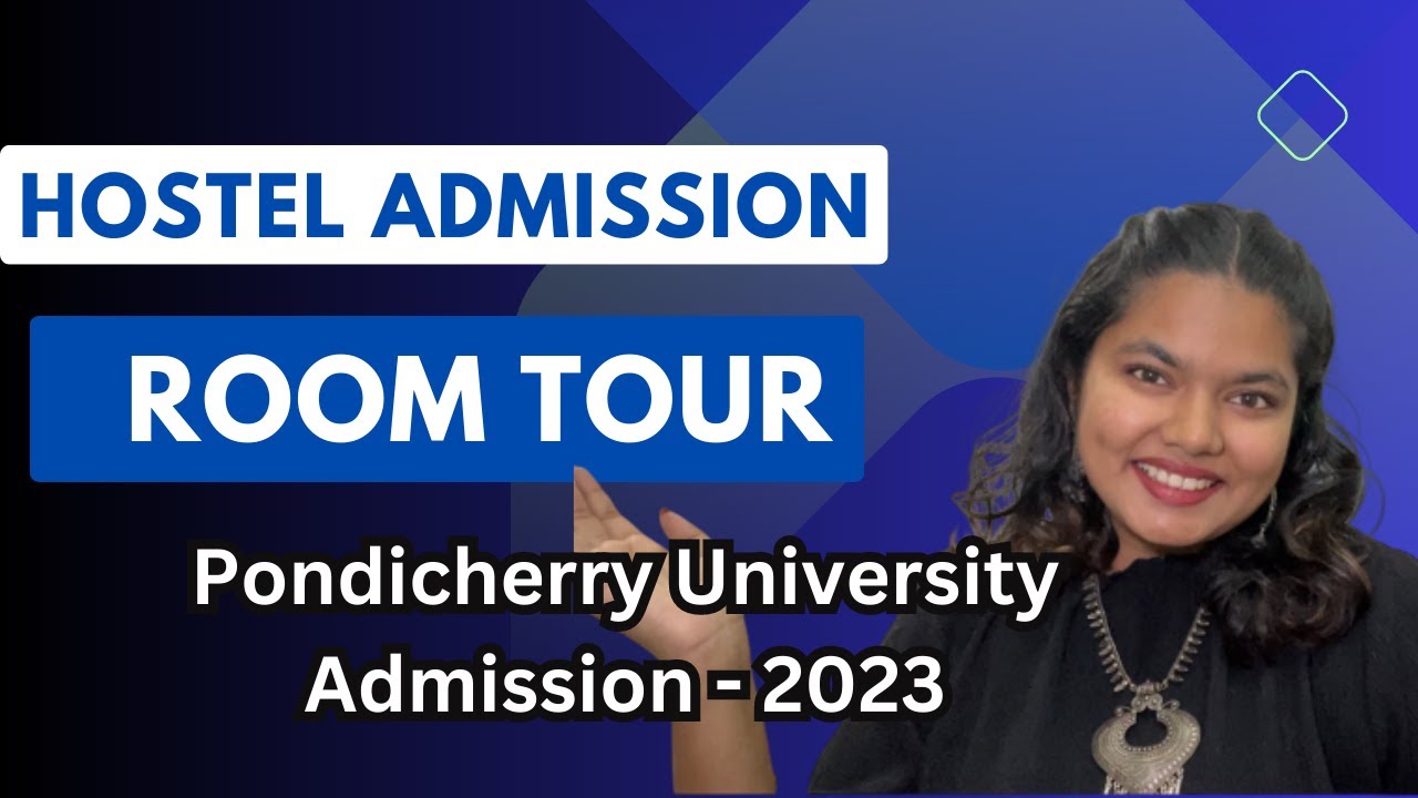 Pondicherry University Hostel Admission for 2023  Detailed explanation , Room tour , mess details