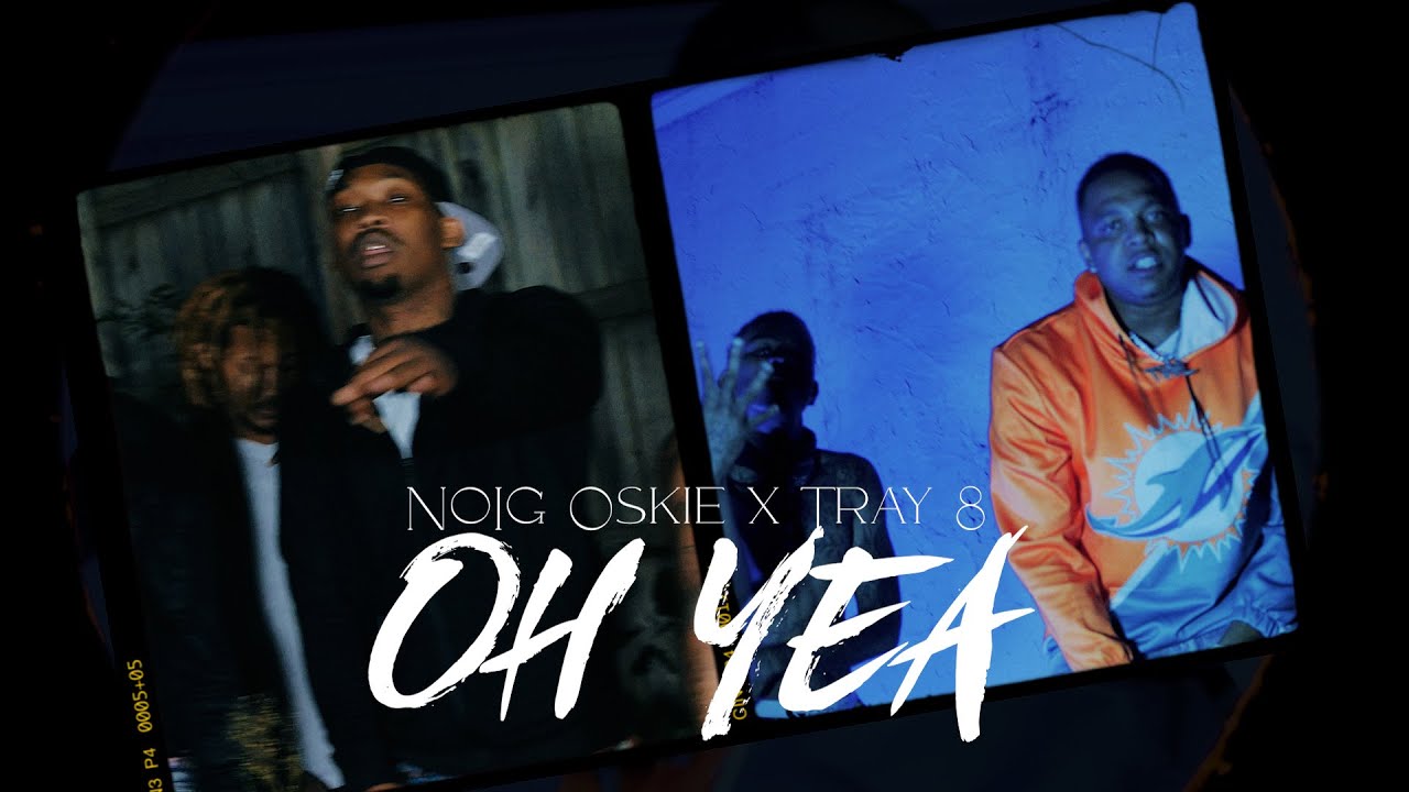 OTray (NoIg Oskie x Tray 8) - Oh Yea [Video]