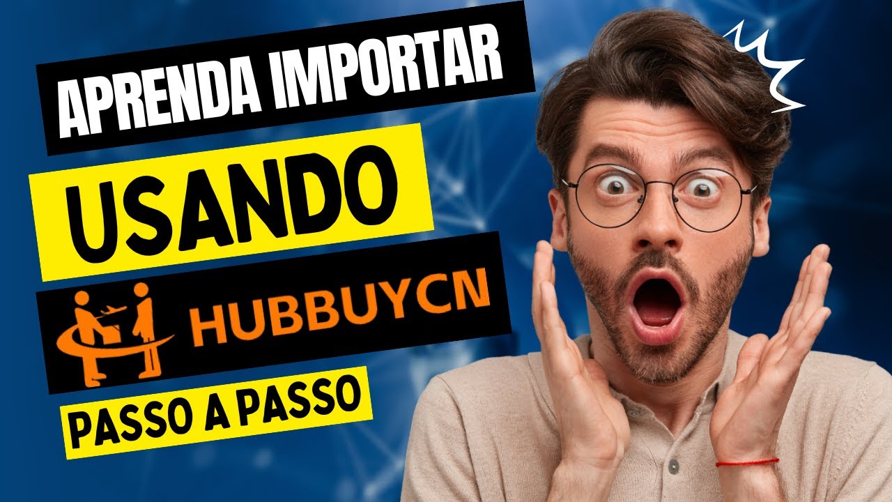 COMO IMPORTAR QUALQUER PRODUTO DE FORMA F&Aacute;CIL USANDO O HUBBUYCN
