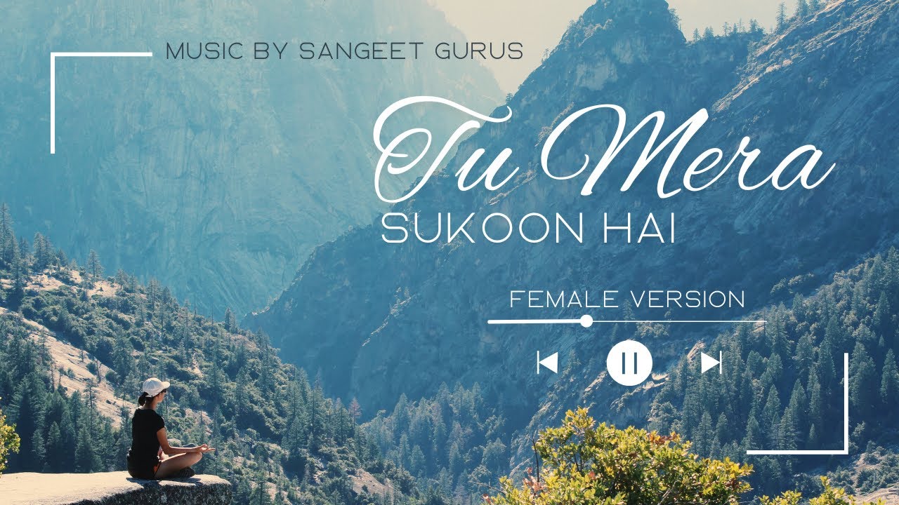 Tu Mera Sukoon Hai || Female Version || Latest Song || Sangeet Gurus