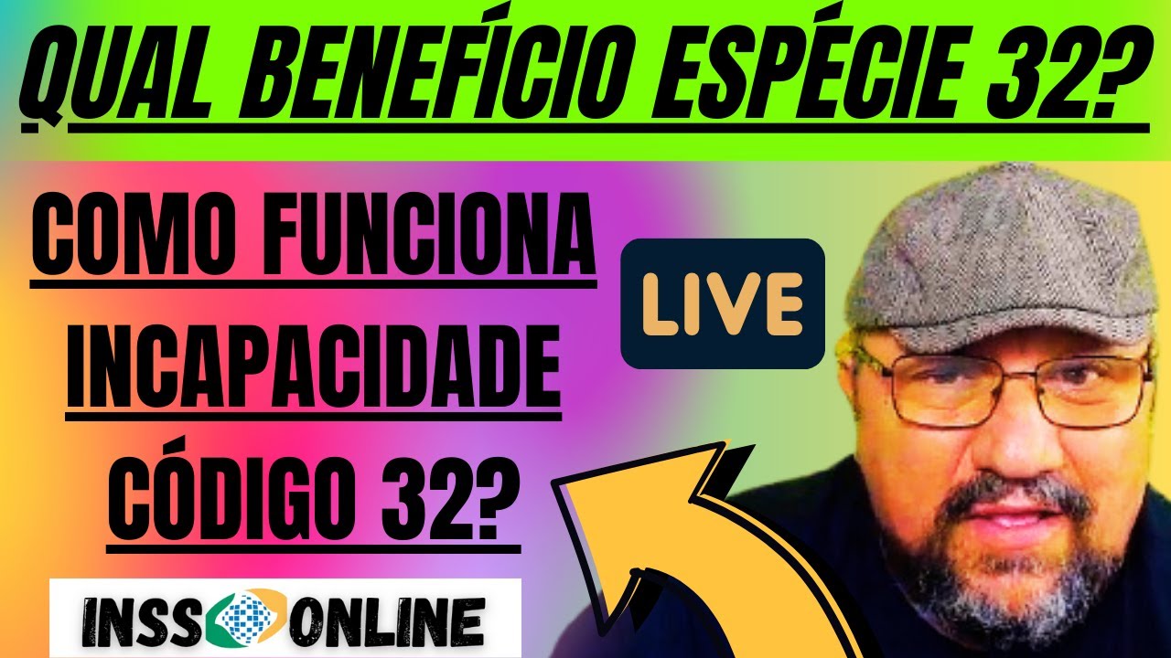 INSS: QUAL &Eacute; O BENEF&Iacute;CIO ESP&Eacute;CIE 32? &Eacute; DEFINITIVO?