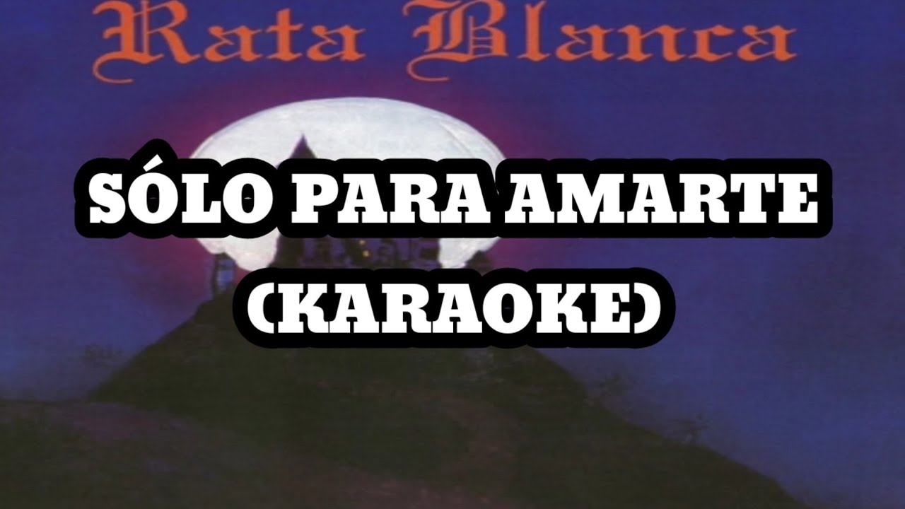 Rata Blanca - Sólo Para Amarte (Karaoke)