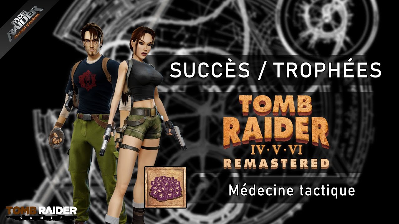 Tomb Raider IV-VI : Remastered - Succès / Trophée 165 - TR6 | Médecine tactique