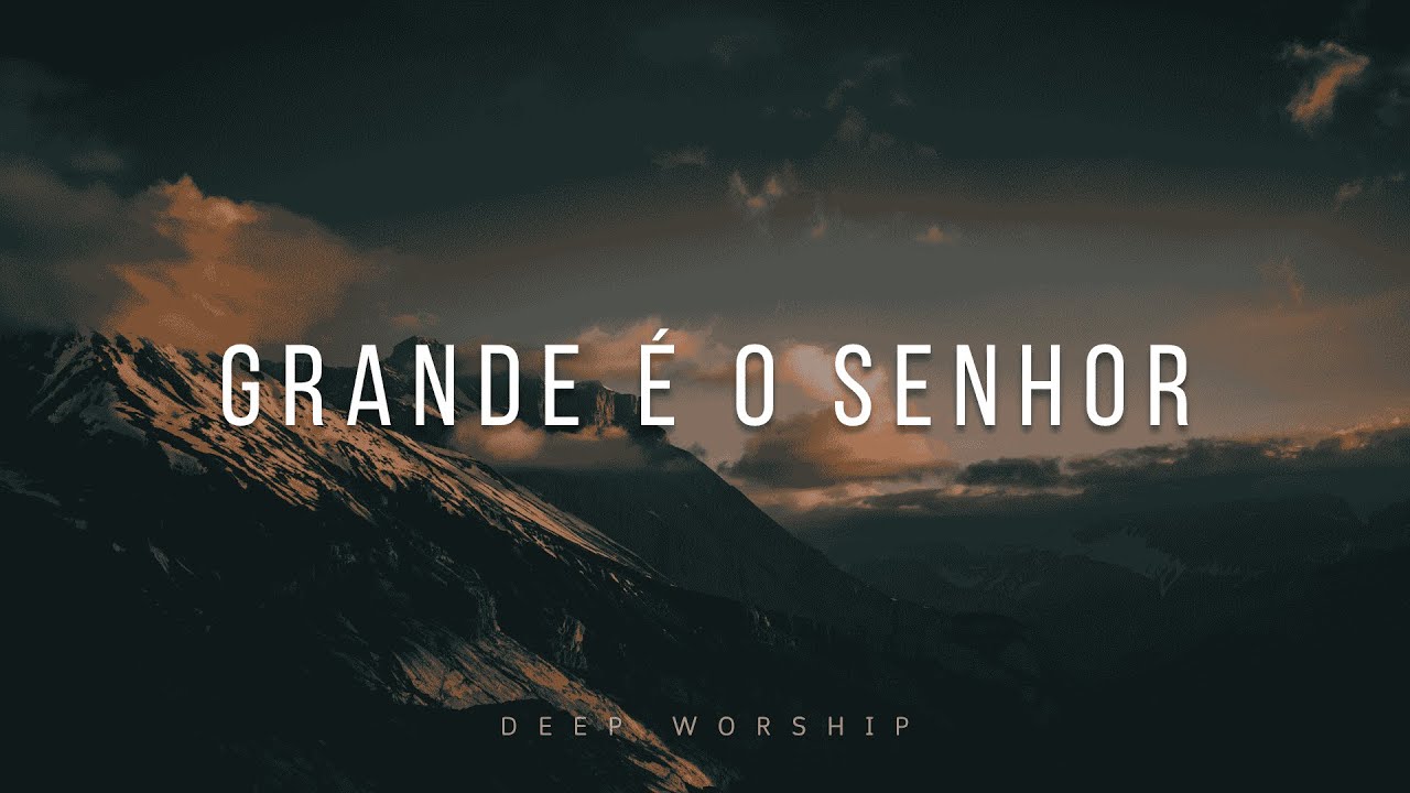 FUNDO MUSICAL PARA ORA&Ccedil;&Atilde;O | GRANDE &Eacute; O SENHOR | INSTRUMENTAL WORSHIP PIANO | ORAR, PREGAR, DORMIR