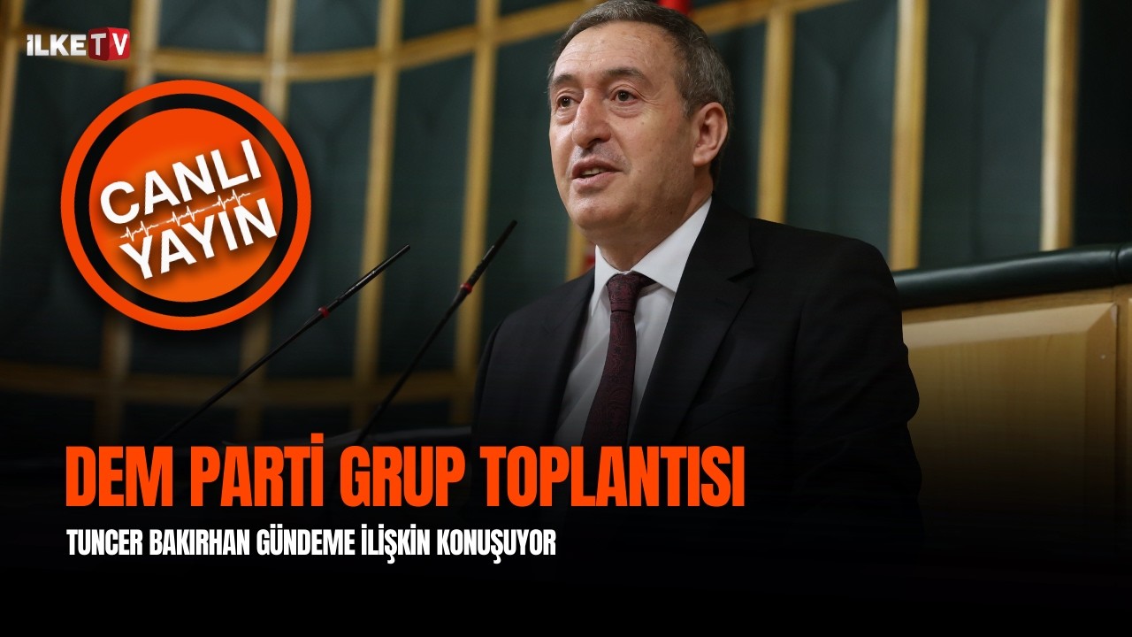 #CANLI | DEM Parti Grup Toplantısı I Tuncer Bakırhan konuşuyor