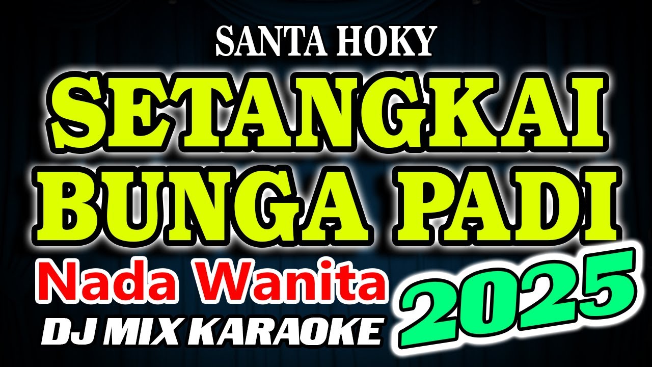 Setangkai Bunga Padi Remix Karaoke Santa Hoky HD Audio Nada Wanita