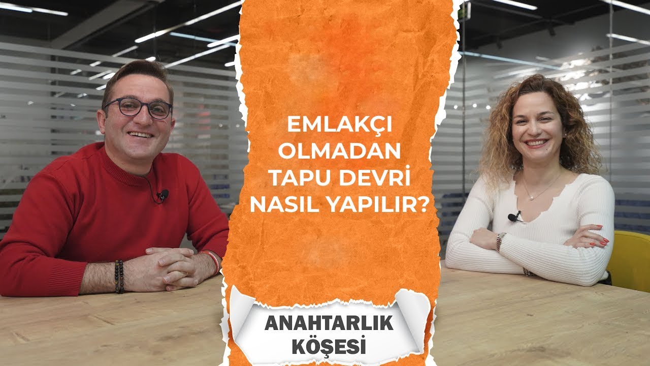 Danışmansız Tapu Devri Nasıl Yapılır? | Anahtarlık Köşesi | S3:B40