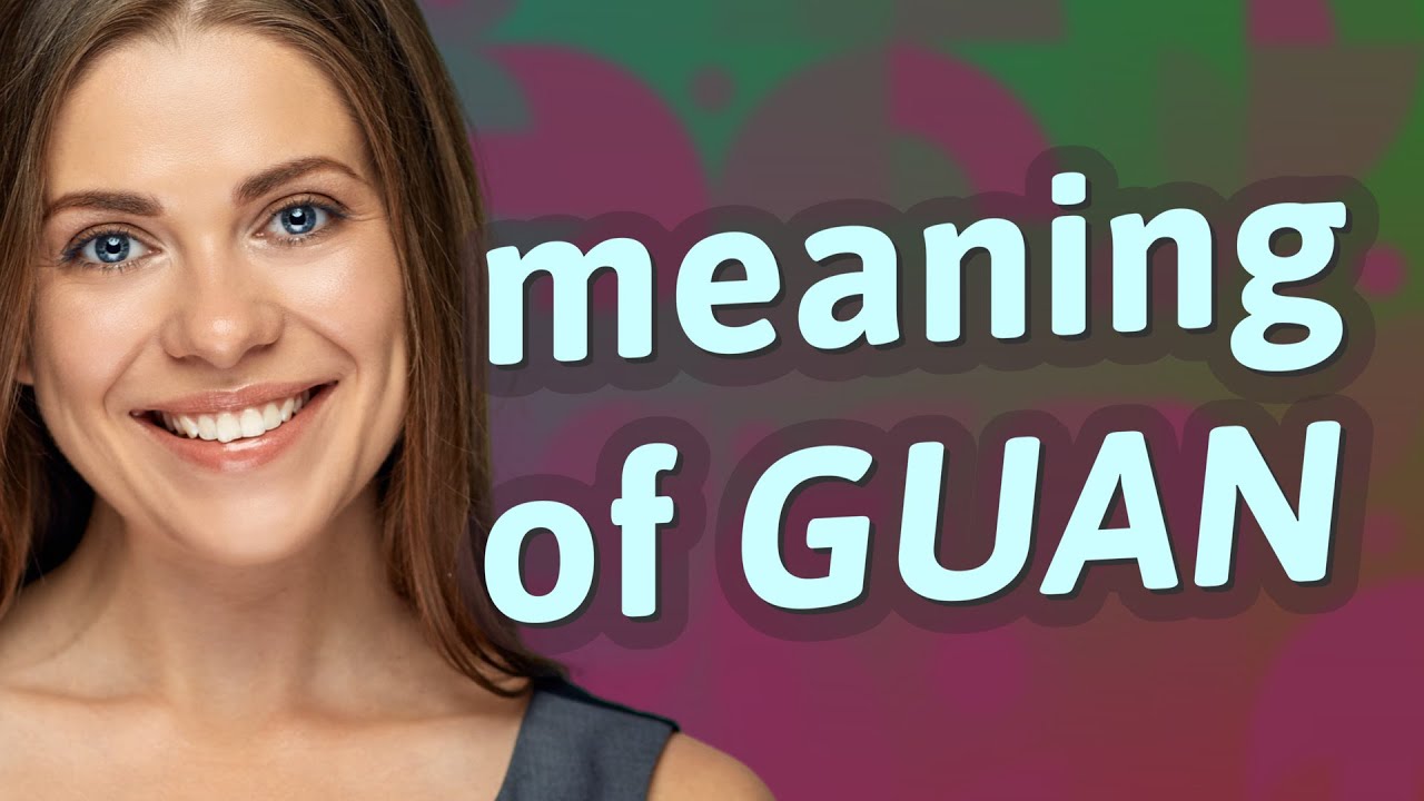 Guan | meaning of Guan