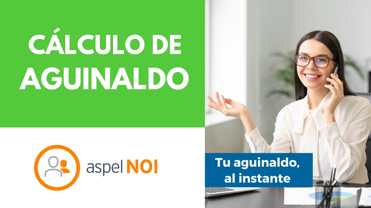 Aguinaldo 2024: Aprende a Calcularlo en ASPEL NOI en Minutos