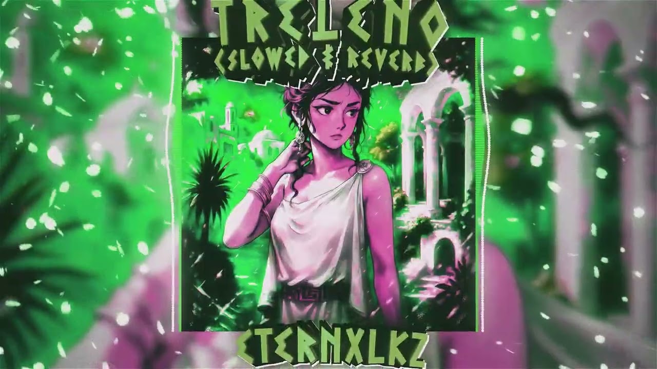 Eternxlkz - TRELENO (Slowed & Reverb)