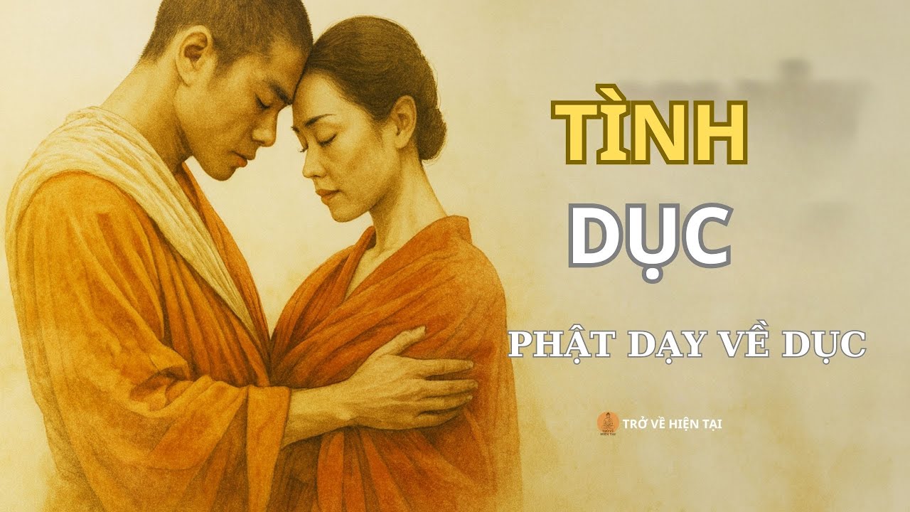 PHẬT DẠY GÌ VỀ TÌNH DỤC  Sự Thật Ít Ai Dám Nói