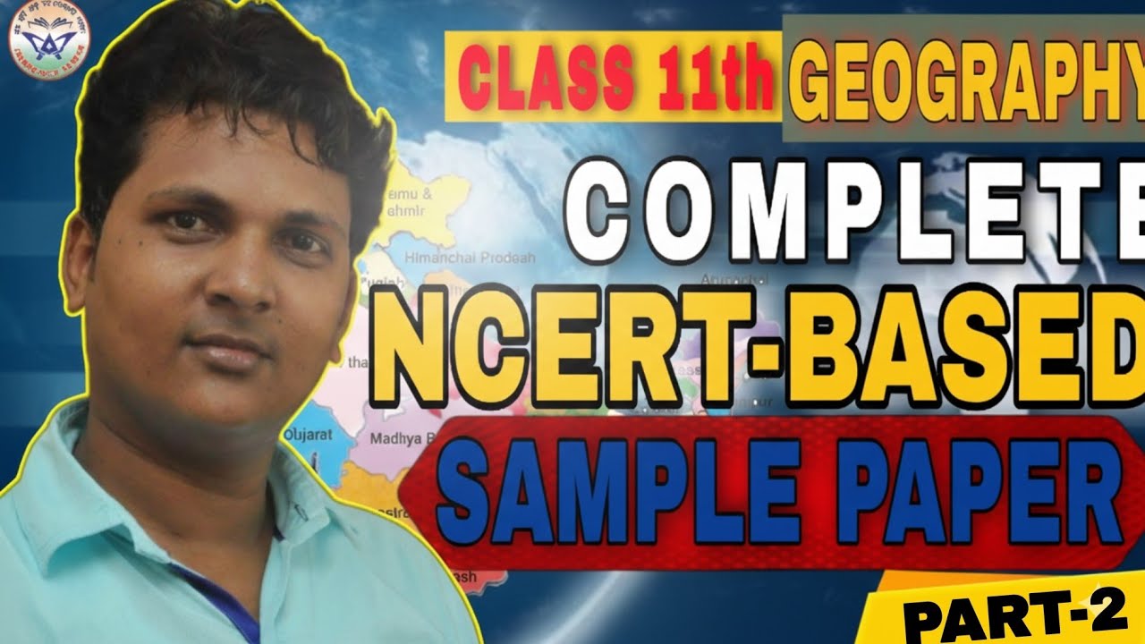 CLASS 11 GEOGRAPHY I PRACTICE PAPER I PREVIOUS YEAR QUESTION PAPER I भूगोल I GEOGRAPHY PART - 3