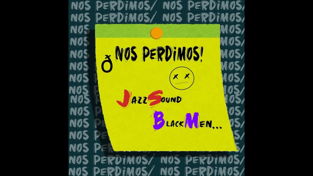 Jazz Sound - Nos perdimos Ft Blackmen  (Video Oficial)