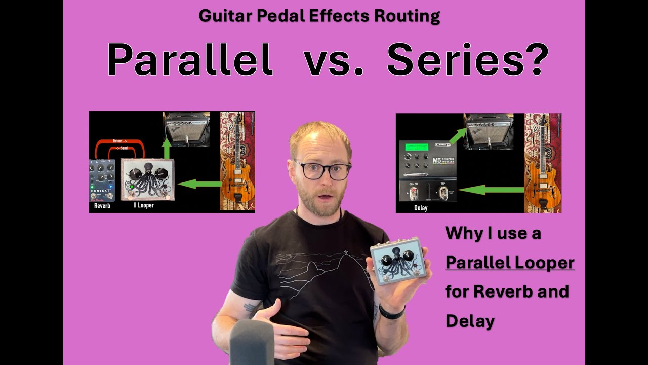 Guitar Effects: Parallel vs. Series - The Parallel Looper Solution