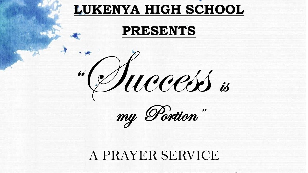 LUKENYA HIGH SCHOOL PRAYER DAY - SUCCESS IS MY PORTION