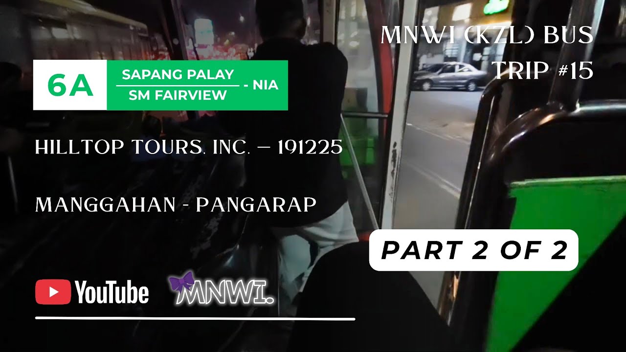KZL Bus Ride Part 2 of 2 || Manggahan - Pangarap