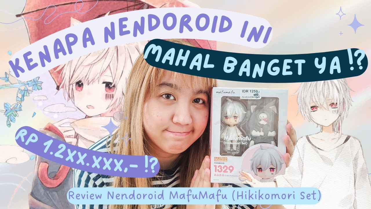 WORTH IT GA SIH BUANG UANG 1JT ++ DEMI NENDOROID INI !? || REVIEW NENDOROID MAFUMAFU HIKIKOMORI SET