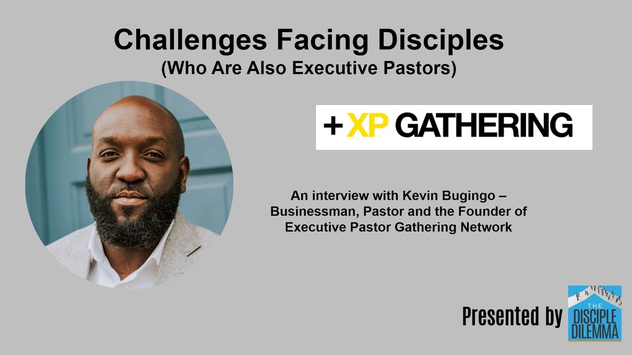 Kevin Bugingo: Millennial Disciple...and Executive Pastor. What's That Like? | The Disciple Dilemma