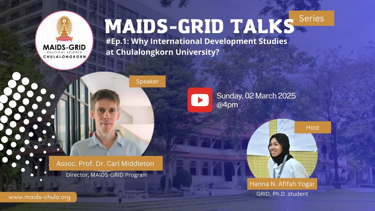 MAIDS-GRID Talk Series #Ep.1: Why International Development Studies at Chulalongkorn University?