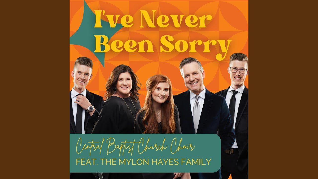 I've Never Been Sorry (feat. The Mylon Hayes Family)