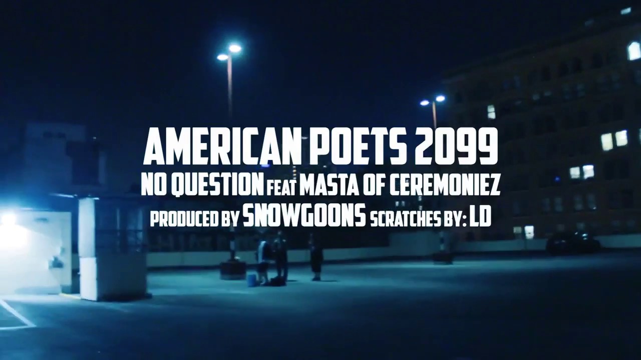 American Poets 2099 Featuring Masta Of Ceremoniez No Question Produced By Snowgoons Scratches By LD