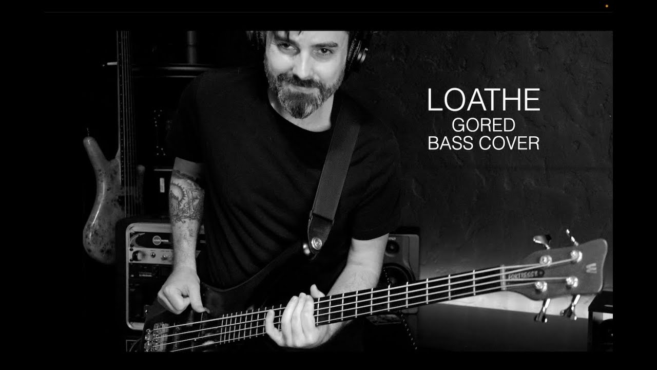 Loathe - Gored (BASS COVER)