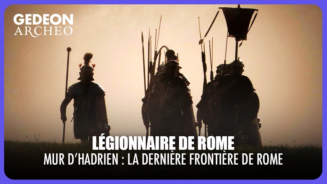 Légionnaires de Rome : Le mur d’Hadrien face aux barbares | DOC EN SÉRIE