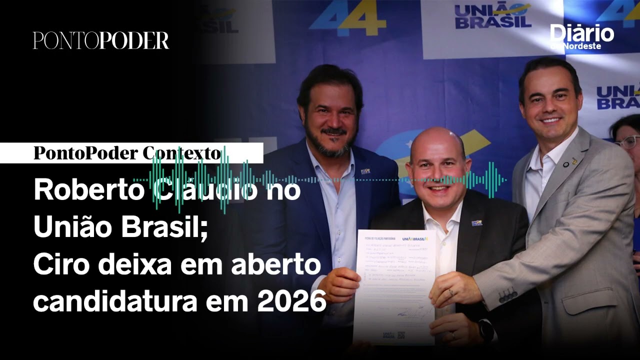 Roberto Cláudio se filia ao União Brasil; Ciro deixa em aberto candidatura em 2026