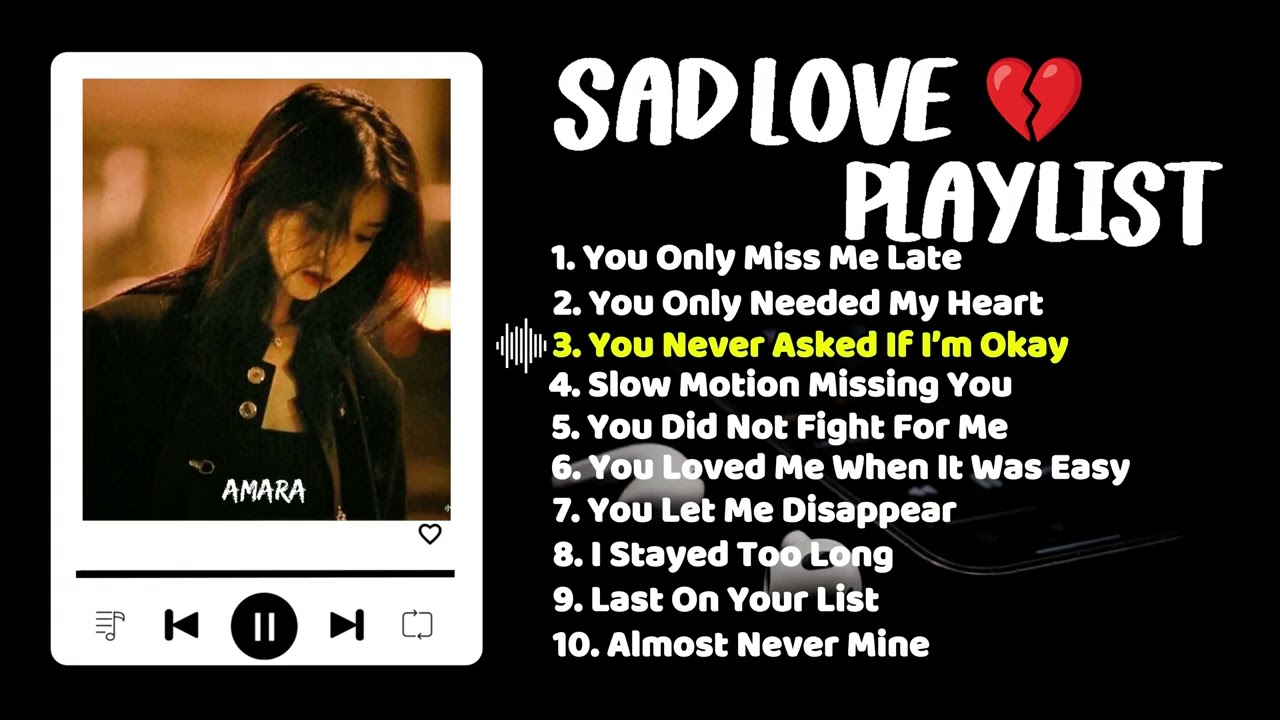 You Did Not Fight For Me | Sad Songs Playlist That Make You Cry
