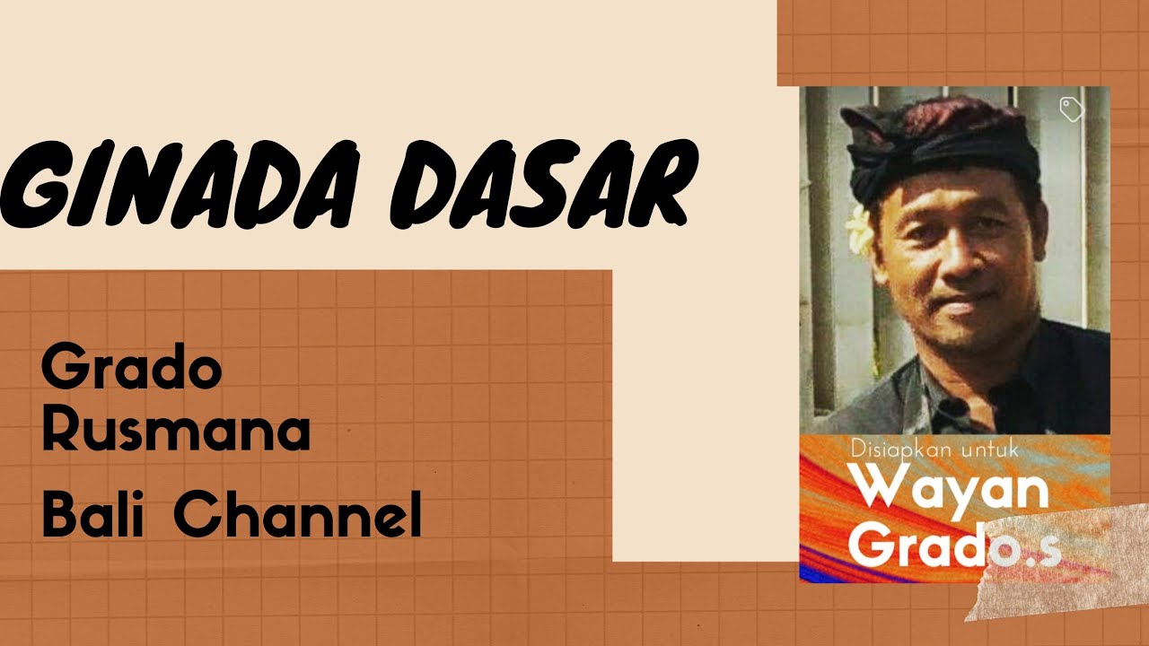 PUPUH GINADA DASAR         by  : Wayan Grado sukada.@grbc19