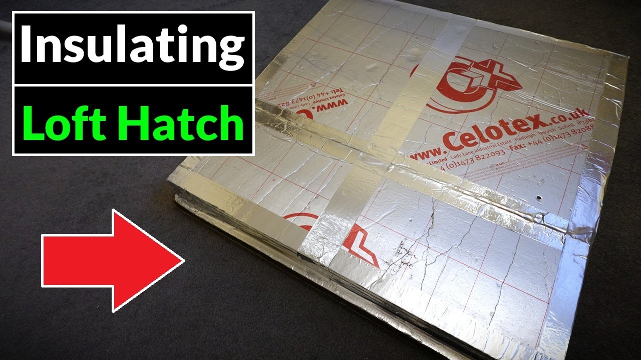 Insulating a Loft Hatch & Adding Draught Excluder to SAVE MONEY!