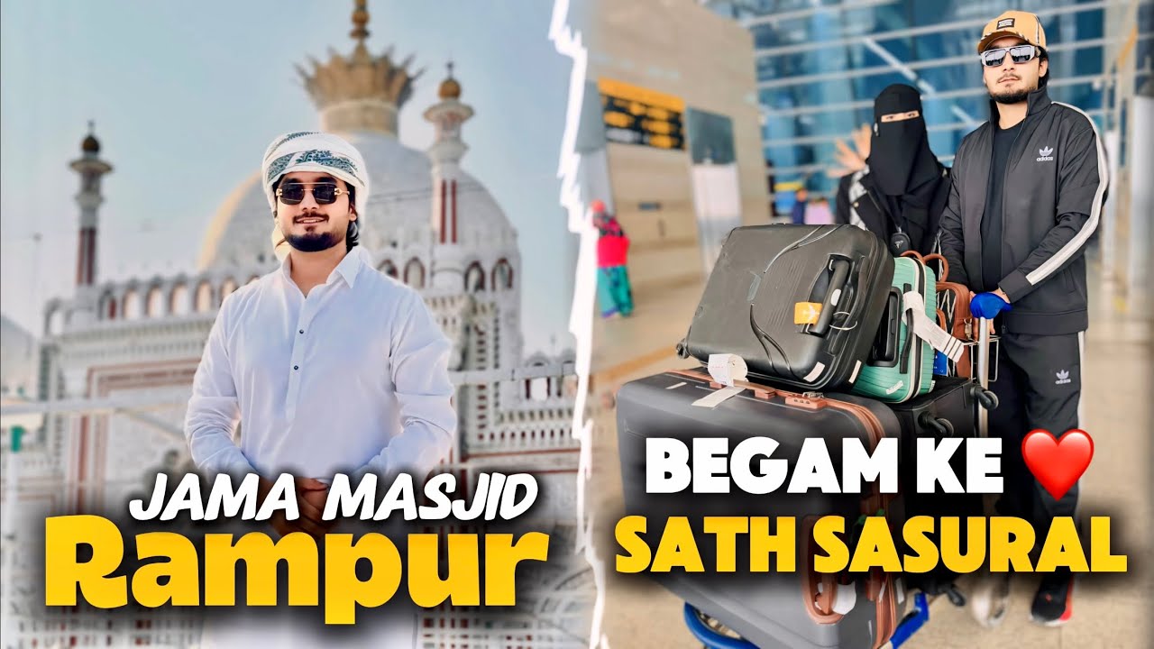 Begam Ke sath Sasural ♥️ | Rampur Jama Masjid ♥️ | Yazdan Shaikh Vlogs