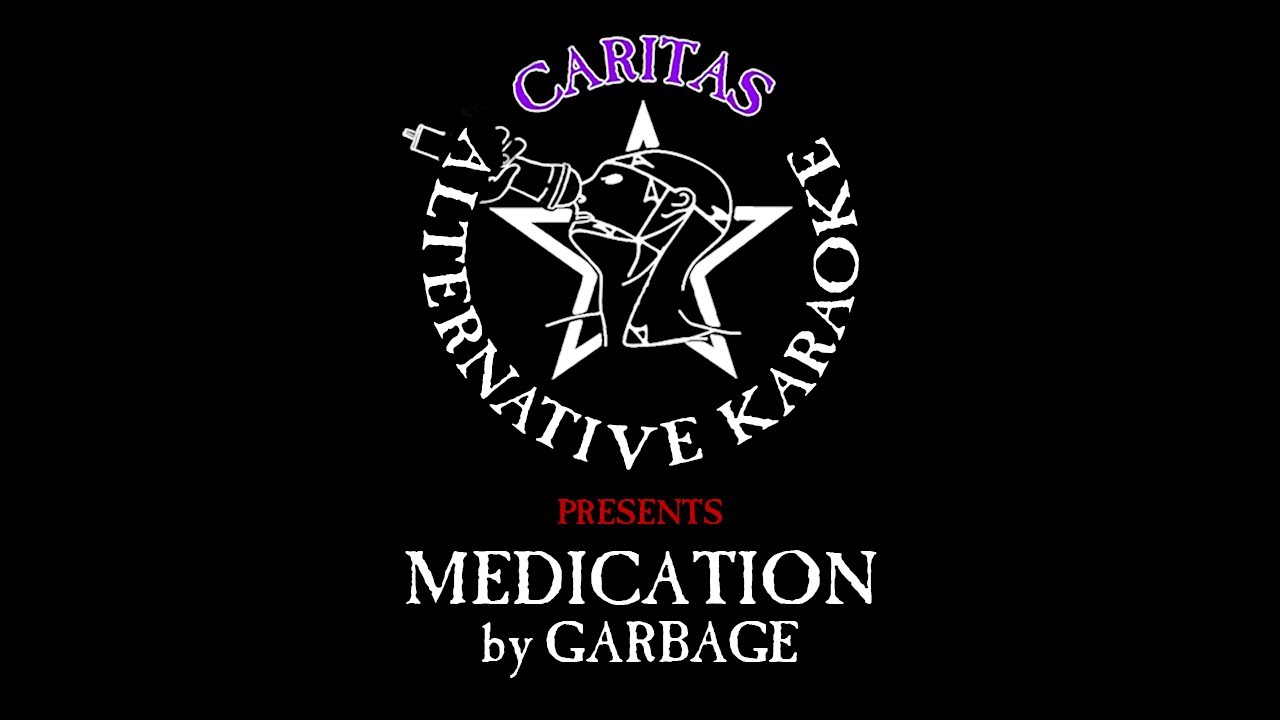 Garbage - Medication - Karaoke w. lyrics - Caritas