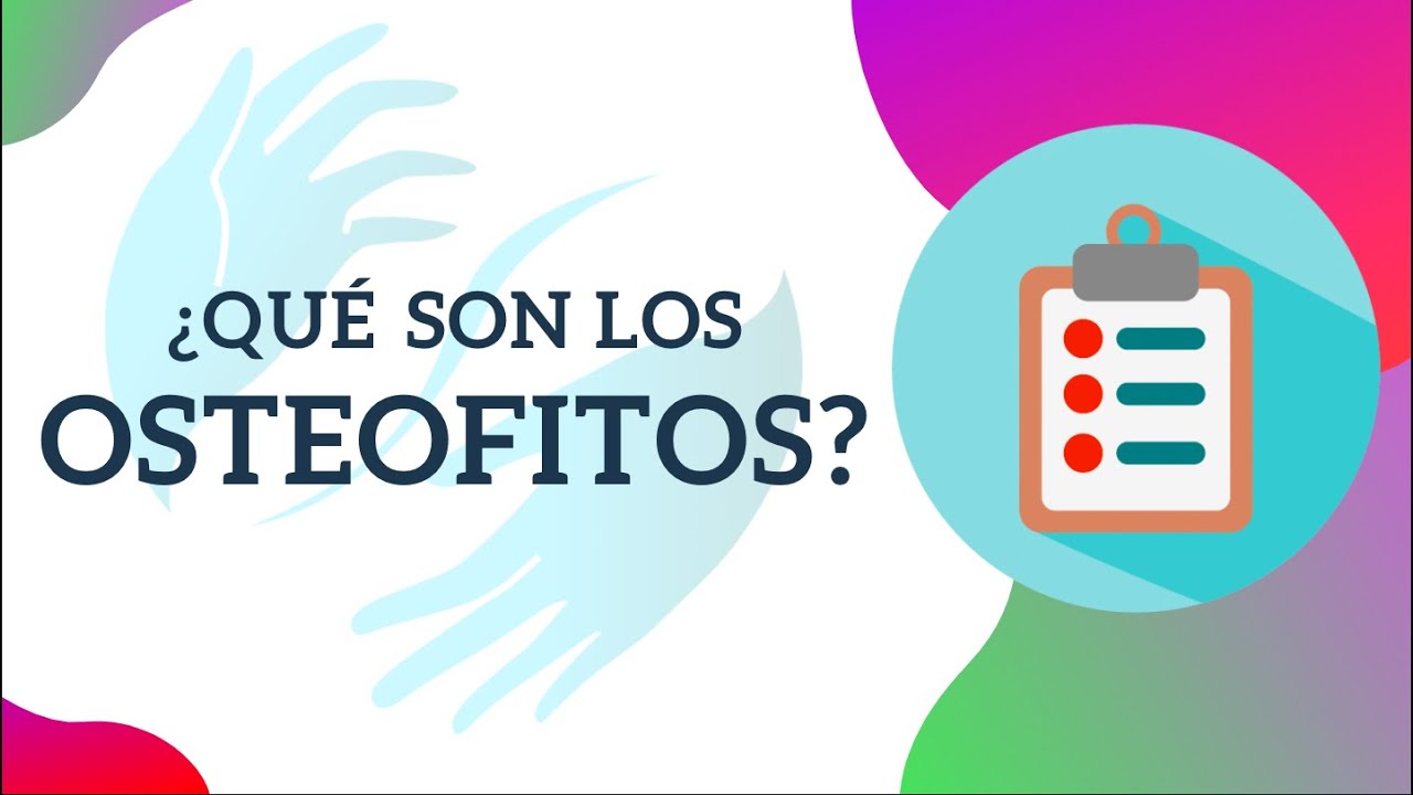¿Qué son los OSTEOFITOS?