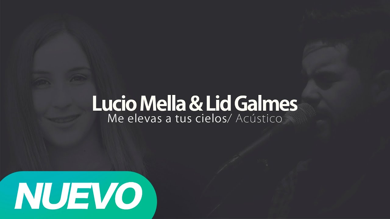 Lucio Mella 2023 Acústico Featuring Lid Gálmes - Me elevas a tus cielos (Audio Oficial)
