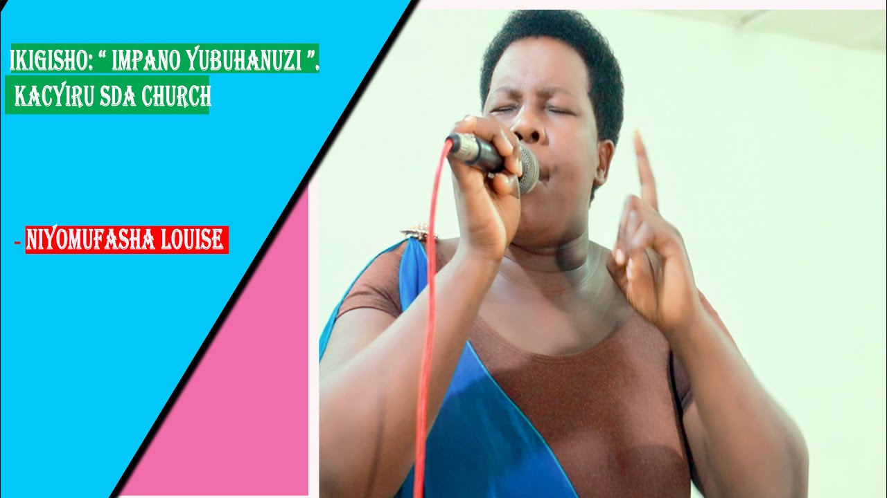 NIYOMUFASHA LOUISE IKIGISHO: “ IMPANO YUBUHANUZI  ”. KACYIRU SDA CHURCH