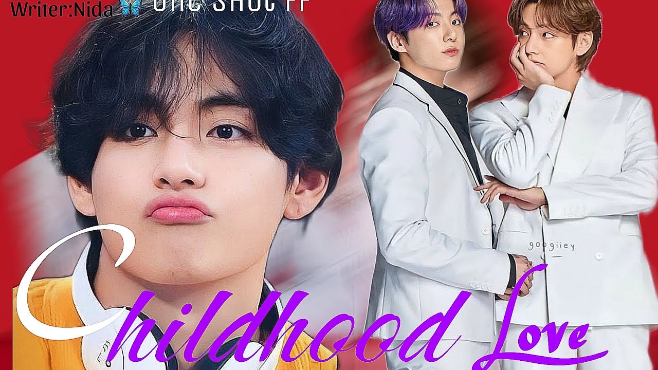 Childhood Love || Oneshot ff || || Taekook ff top jk|| #urdustories #bts #ffviral#taekookff