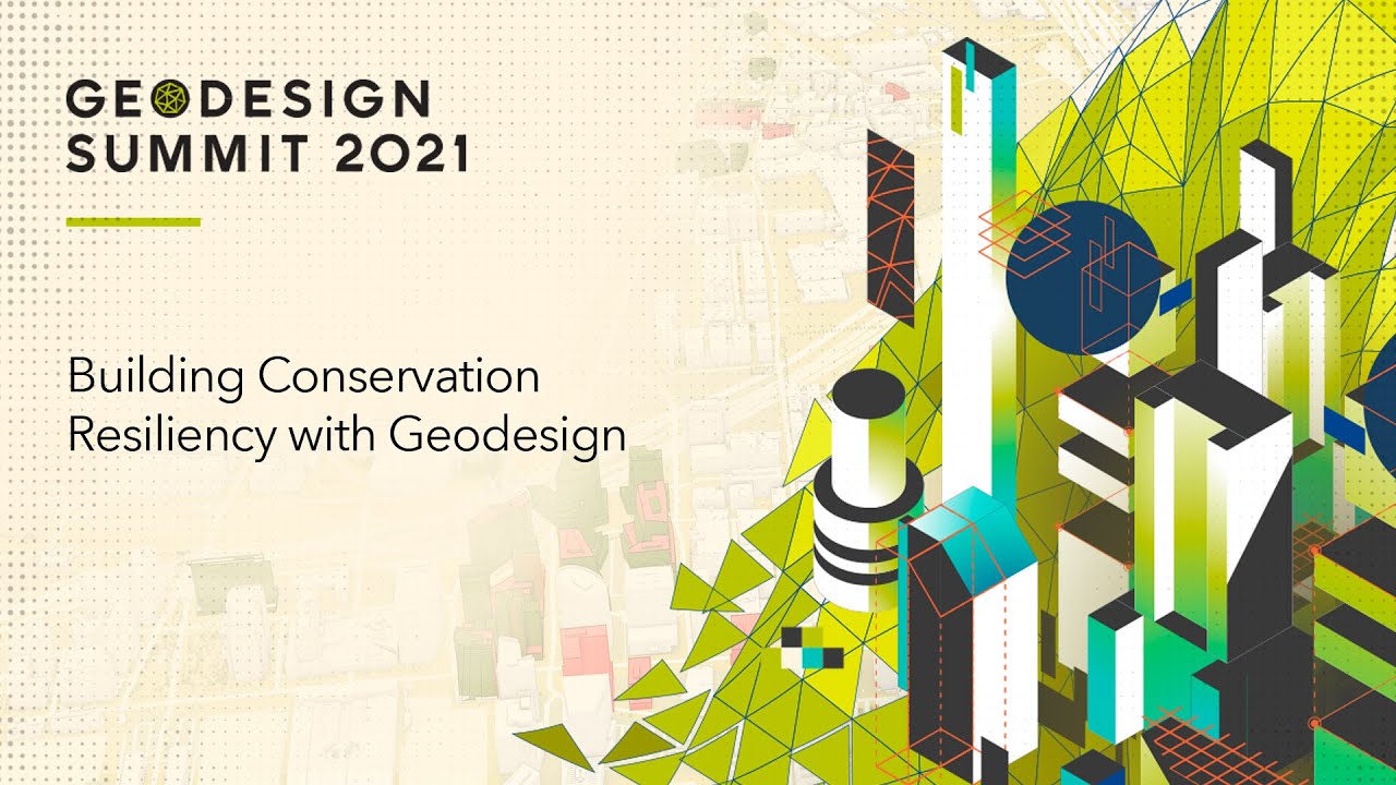 Building Conservation Resiliency with Geodesign