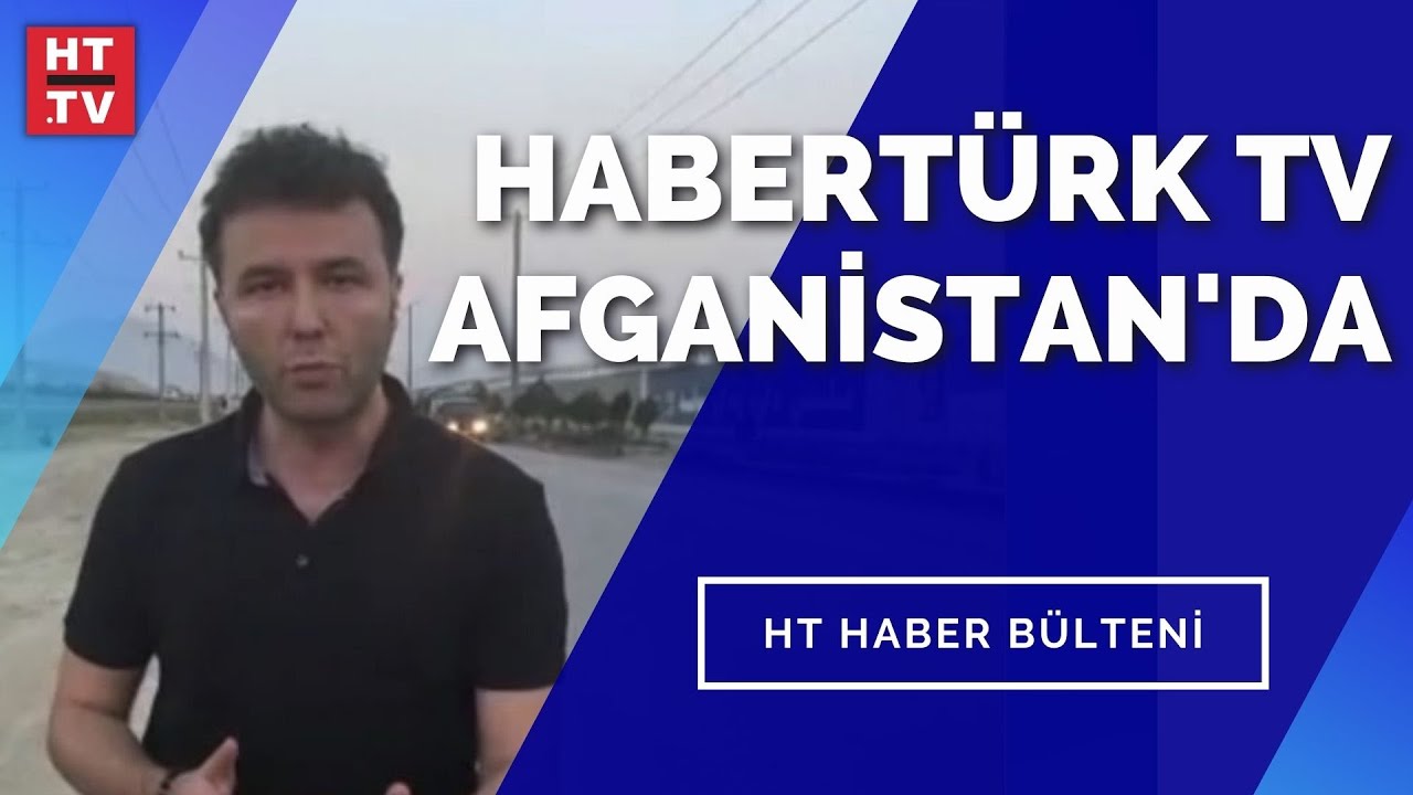 #CANLI - Habertürk TV Taliban yönetimindeki Afganistan sokaklarında