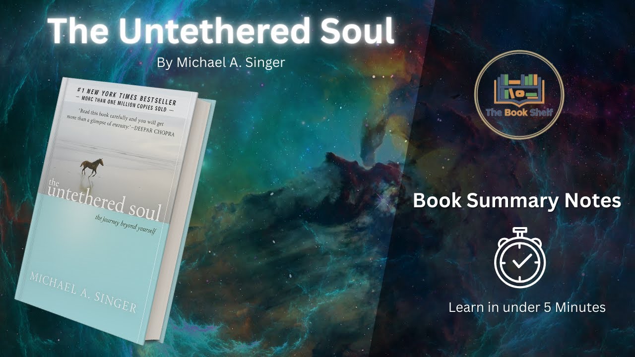 The Untethered Soul by Michael A. Singer | Book Summary for Personal Growth