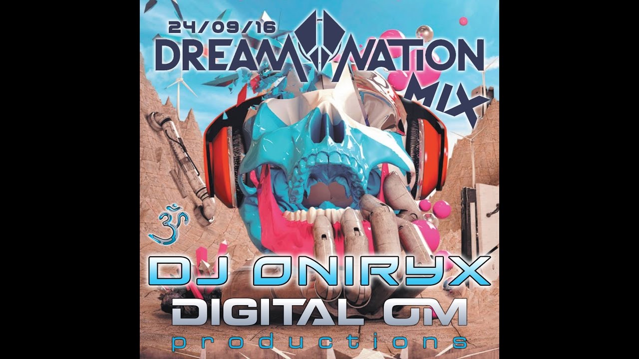 Dj Oniryx (Digital Om Productions)  @ DREAM NATION FESTIVAL 2016 [FREE DOWNLOAD]
