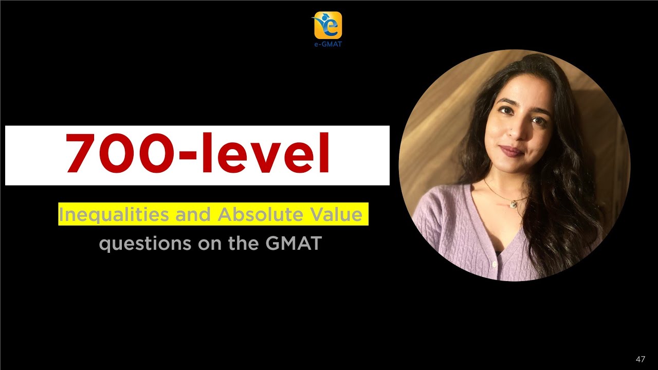 700-level Inequalities and Absolute Value Questions on the GMAT