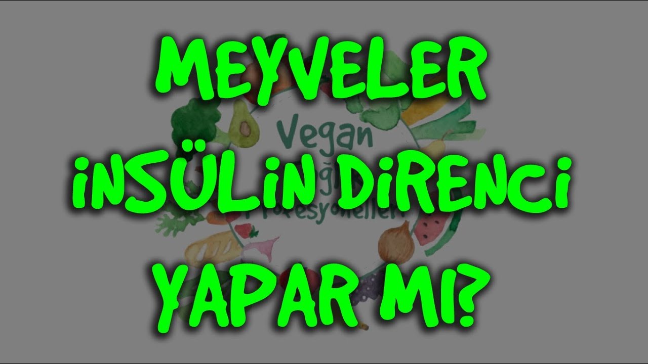 Meyveler insülin direnci yapar mı? | #6 Şeker Dosyası