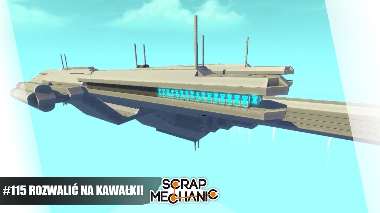 Scrap Mechanic Po Polsku #115 - Rozwalić Na Kawałki! /Paveł || Plaga